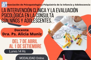 La Intervencin clnica y la Evaluacin Psicolgica en la consulta con nios y adolescentes.