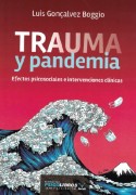 Goncalvez  Boggio, Luis. Trauma y pandemia: efectos psicosociales e intervenciones clínicas. Montevideo : Psicolibros; 2021.